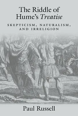 El enigma del Tratado de Hume: Escepticismo, Naturalismo e Irreligión - The Riddle of Hume's Treatise: Skepticism, Naturalism, and Irreligion