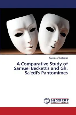 Estudio comparativo de las obras de Samuel Beckett y Gh. Sa'edi y Samuel Beckett - A Comparative Study of Samuel Beckett's and Gh. Sa'edi's Pantomimes