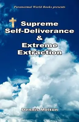 Autoentrega Suprema y Extracción Extrema - Supreme Self-Deliverance & Extreme Extraction