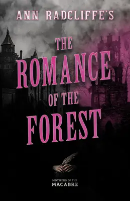 El romance del bosque, de Ann Radcliffe - Ann Radcliffe's The Romance of the Forest