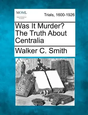 ¿Fue un asesinato? La verdad sobre Centralia - Was It Murder? the Truth about Centralia