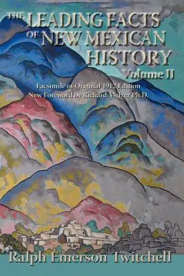 Los hechos más destacados de la historia de Nuevo México, Vol. II (Tapa blanda) - The Leading Facts of New Mexican History, Vol II (Softcover)