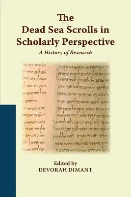 The Dead Sea Scrolls in Scholarly Perspective: Historia de la investigación - The Dead Sea Scrolls in Scholarly Perspective: A History of Research