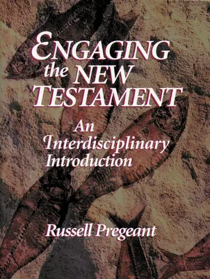 El Nuevo Testamento (edición en papel): Una introducción interdisciplinar - Engaging the New Testament (Paper Edition): An Interdisciplinary Introduction