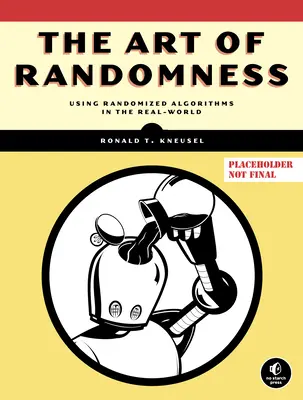 El arte de la aleatoriedad: Algoritmos aleatorios en el mundo real - The Art of Randomness: Randomized Algorithms in the Real World