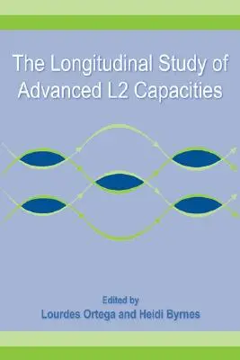 El estudio longitudinal de las capacidades avanzadas de L2 - The Longitudinal Study of Advanced L2 Capacities