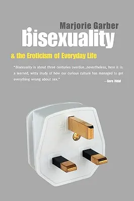 La bisexualidad y el erotismo de la vida cotidiana - Bisexuality and the Eroticism of Everyday Life