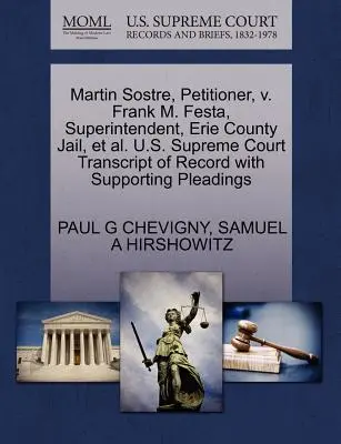 Martin Sostre, demandante, contra Frank M. Festa, superintendente de la cárcel del condado de Erie y otros. - Martin Sostre, Petitioner, V. Frank M. Festa, Superintendent, Erie County Jail, et al. U.S. Supreme Court Transcript of Record with Supporting Pleadin