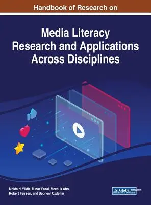 Handbook of Research on Media Literacy Investigación y aplicaciones interdisciplinares - Handbook of Research on Media Literacy Research and Applications Across Disciplines