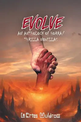 Evolve: Una Antología de Novelas de Horra/ Thrilla - Evolve: An Anthology of Horra/ Thrilla Novellas