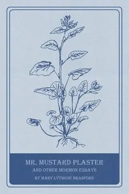 Mr. Mustard Plaster y otros ensayos mormones - Mr. Mustard Plaster and Other Mormon Essays