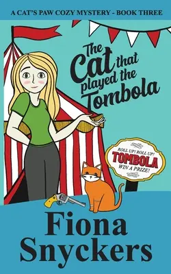 El gato que jugó a la tómbola: Los misterios de la pata del gato - Libro 3 - The Cat That Played The Tombola: The Cat's Paw Cozy Mysteries - Book 3