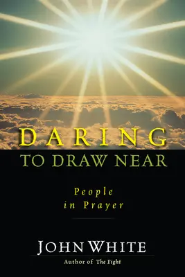 Atreverse a acercarse: Personas en oración - Daring to Draw Near: People in Prayer