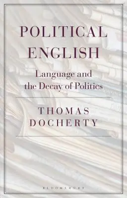 El inglés político: El lenguaje y la decadencia de la política - Political English: Language and the Decay of Politics