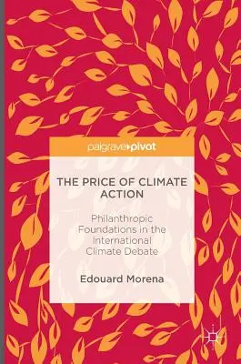 El precio de la acción climática: Las fundaciones filantrópicas en el debate internacional sobre el clima - The Price of Climate Action: Philanthropic Foundations in the International Climate Debate