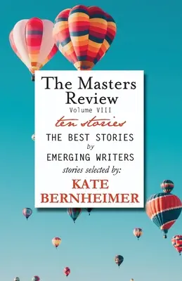 The Masters Review Volumen VIII: Con relatos seleccionados por Kate Bernheimer - The Masters Review Volume VIII: With Stories Selected by Kate Bernheimer