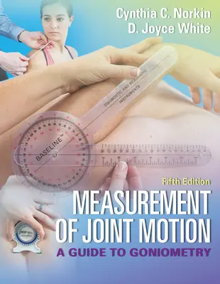 Medición del movimiento articular: Guía de goniometría - Measurement of Joint Motion: A Guide to Goniometry