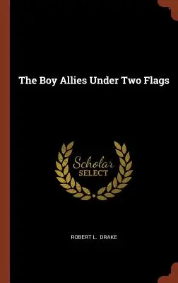 Los niños aliados bajo dos banderas - The Boy Allies Under Two Flags