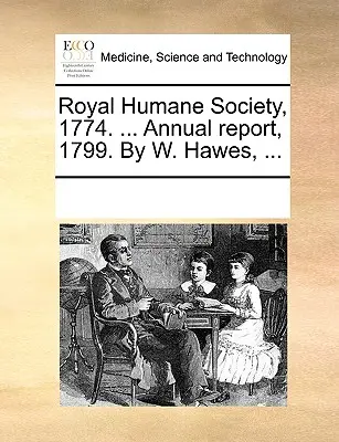 Real Sociedad Humanitaria, 1774. ... Informe anual, 1799. por W. Hawes, ... - Royal Humane Society, 1774. ... Annual Report, 1799. by W. Hawes, ...
