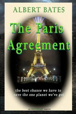 El Acuerdo de París: la mejor oportunidad para salvar el único planeta que tenemos - The Paris Agreement: the best chance we have to save the one planet we've got