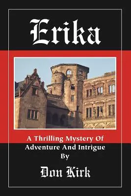 Erika Un emocionante misterio de aventura e intriga - Erika: A Thrilling Mystery of Adventure and Intrigue