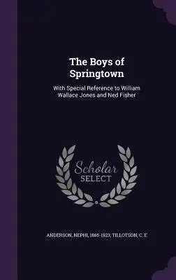 Los chicos de Springtown: Con especial referencia a William Wallace Jones y Ned Fisher - The Boys of Springtown: With Special Reference to William Wallace Jones and Ned Fisher