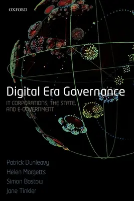 Gobernanza en la era digital: Las empresas, el Estado y la administración electrónica - Digital Era Governance: It Corporations, the State, and E-Government