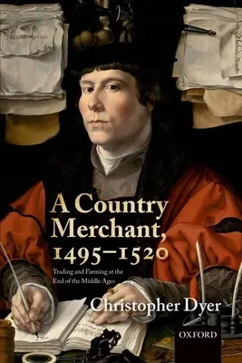 Un mercader rural, 1495-1520: Comercio y agricultura al final de la Edad Media - A Country Merchant, 1495-1520: Trading and Farming at the End of the Middle Ages