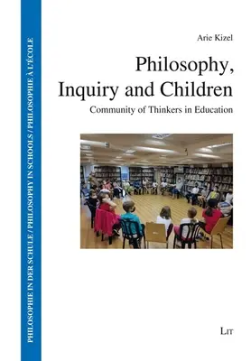 Filosofía, investigación y niños: Comunidad de pensadores en educación - Philosophy, Inquiry and Children: Community of Thinkers in Education