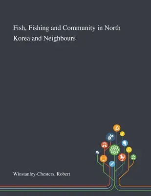 Pescado, pesca y comunidad en Corea del Norte y países vecinos - Fish, Fishing and Community in North Korea and Neighbours