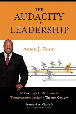 La audacia del liderazgo: 10 aspectos esenciales para convertirse en un líder transformador en el siglo XXI - The Audacity of Leadership: 10 Essentials to Becoming a Transformative Leader in the 21st Century