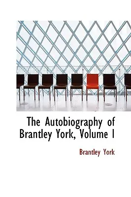 La autobiografía de Brantley York, Volumen I - The Autobiography of Brantley York, Volume I