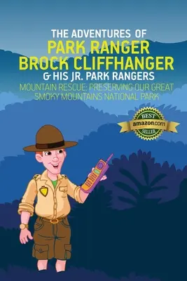 Las Aventuras del Guardaparques Brock Cliffhanger y sus Jr. Park Rangers: Rescate en la montaña: Preservando nuestro Parque Nacional de las Grandes Montañas Humeantes - The Adventures of Park Ranger Brock Cliffhanger & His Jr. Park Rangers: Mountain Rescue: Preserving Our Great Smoky Mountains National Park