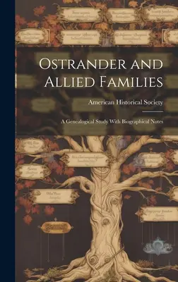 Ostrander and Allied Families; a Genealogical Study With Biographical Notes (Ostrander y familias aliadas: estudio genealógico con notas biográficas) - Ostrander and Allied Families; a Genealogical Study With Biographical Notes