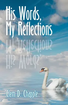 Sus palabras, mis reflexiones - His Words, My Reflections