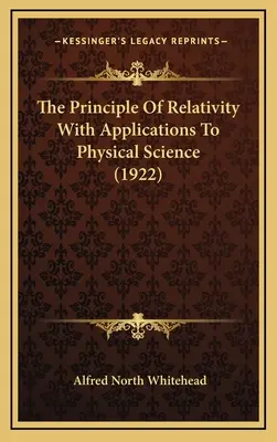 El principio de relatividad con aplicaciones a la ciencia física (1922) - The Principle Of Relativity With Applications To Physical Science (1922)