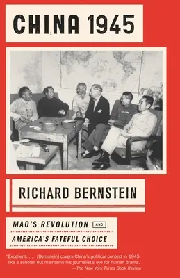 China 1945 China 1945: La revolución de Mao y la fatídica elección de Estados Unidos - China 1945: China 1945: Mao's Revolution and America's Fateful Choice