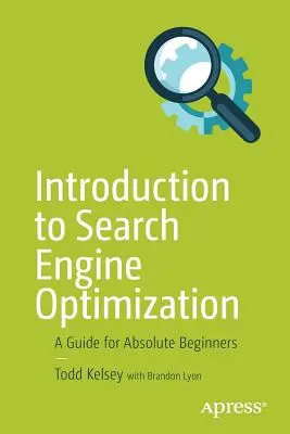 Introducción a la optimización de motores de búsqueda: Guía para principiantes absolutos - Introduction to Search Engine Optimization: A Guide for Absolute Beginners