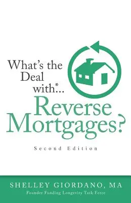 ¿Qué pasa con las hipotecas inversas? - What's the Deal with Reverse Mortgages?
