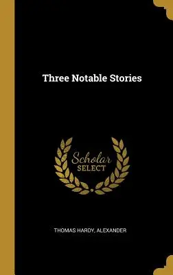 Tres historias notables - Three Notable Stories