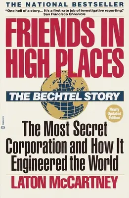 Amigos en las altas esferas: La historia de Bechtel: La corporación más secreta y cómo diseñó el mundo - Friends in High Places: The Bechtel Story: The Most Secret Corporation and How It Engineered the World