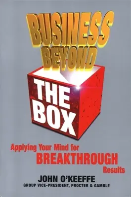 Business Beyond the Box: El legado de Keeffe a su hija - Business Beyond the Box: Applying Your Mind for Breakthrough Results