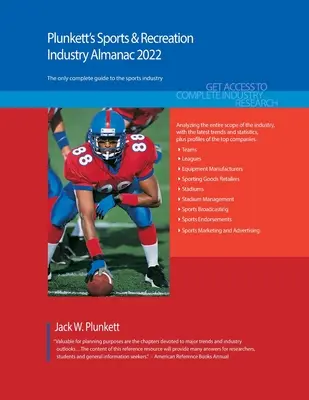 Plunkett's Sports & Recreation Industry Almanac 2022: Investigación de Mercado, Estadísticas, Tendencias y Empresas Líderes de la Industria del Deporte y la Recreación - Plunkett's Sports & Recreation Industry Almanac 2022: Sports & Recreation Industry Market Research, Statistics, Trends and Leading Companies