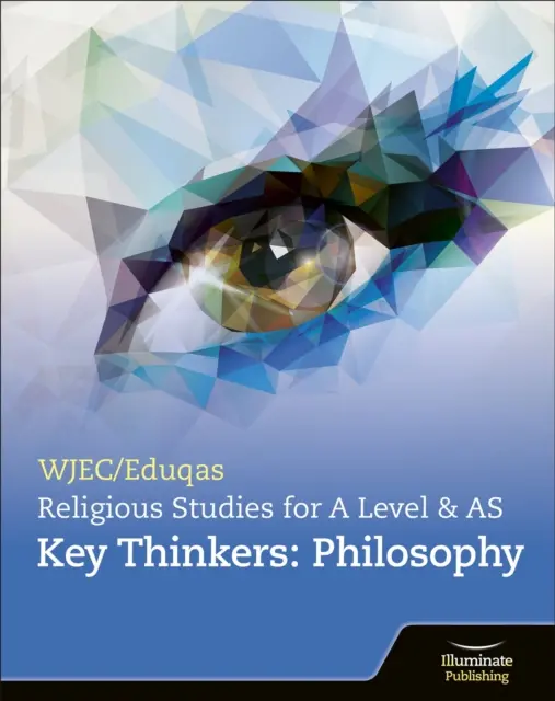 WJEC/Eduqas A Level Religious Studies Key Thinkers: Filosofía - WJEC/Eduqas A Level Religious Studies Key Thinkers: Philosophy