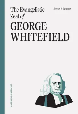 El celo evangelizador de George Whitefield - The Evangelistic Zeal of George Whitefield