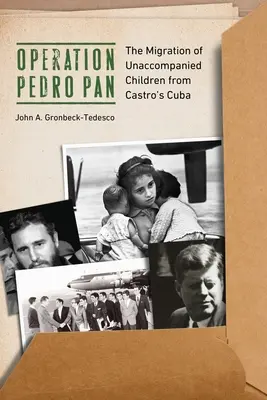 Operación Pedro Pan: La migración de niños no acompañados desde la Cuba castrista - Operation Pedro Pan: The Migration of Unaccompanied Children from Castro's Cuba