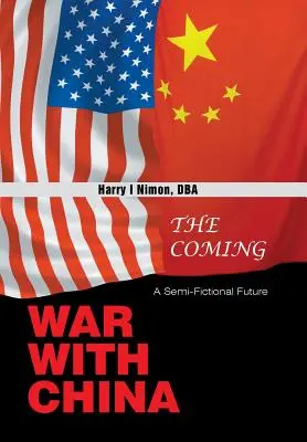 La próxima guerra con China: Un futuro semificticio - The Coming War with China: A Semi-Fictional Future