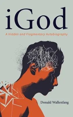 Igod: Una autobiografía oculta y fragmentaria - Igod: A Hidden and Fragmentary Autobiography