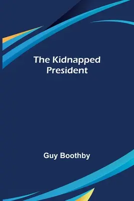 El presidente secuestrado - The Kidnapped President