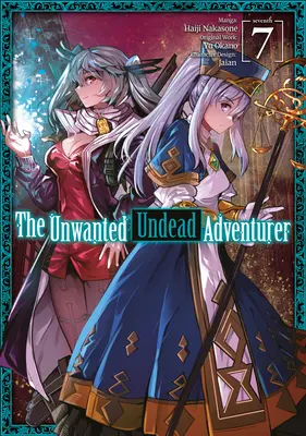 El Aventurero No Deseado (Manga): Volumen 7 - The Unwanted Undead Adventurer (Manga): Volume 7